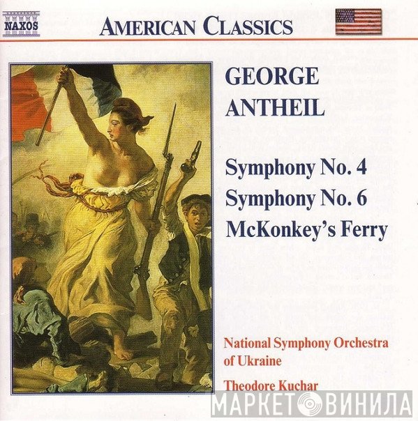 George Antheil, National Symphony Orchestra Of Ukraine, Theodore Kuchar - Symphonies Nos 4 & 6