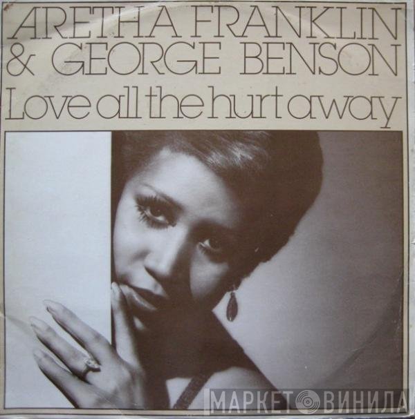 George Benson, Aretha Franklin - Love All The Hurt Away