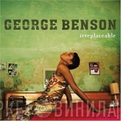George Benson  - Irreplaceable