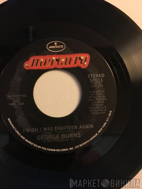 George Burns - I Wish I Was Eighteen Again