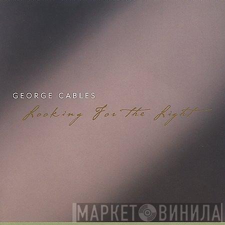 George Cables  - Looking For The Light