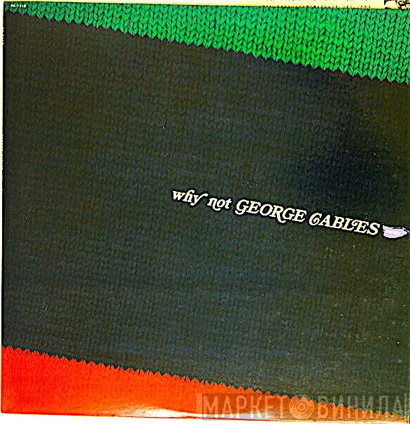 George Cables  - Why Not