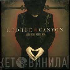 George Canyon - Somebody Wrote Love