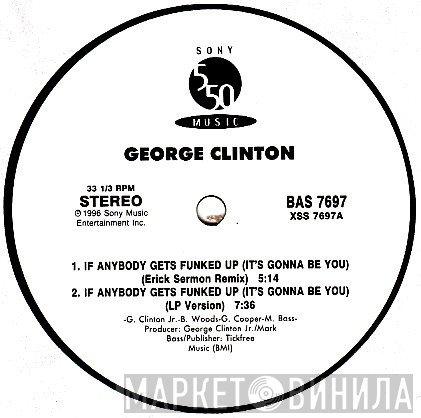 George Clinton, P-Funk All Stars - If Anybody Gets Funked Up (It's Gonna Be You)