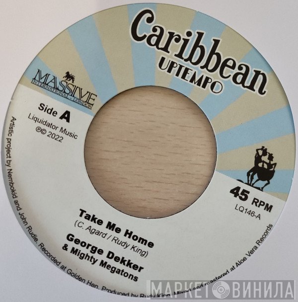 George Dekker, Champian, Mighty Megatons - Take Me Home / Good Feelings