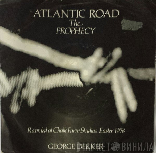 George Dekker - Atlantic Road (The Prophecy)