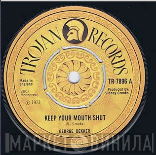 George Dekker - Keep Your Mouth Shut