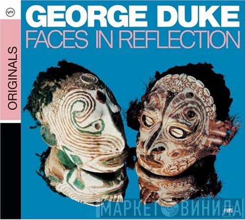 George Duke  - Faces In Reflection
