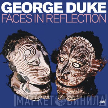 George Duke  - Faces In Reflection