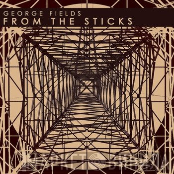 George Fields   - From The Sticks