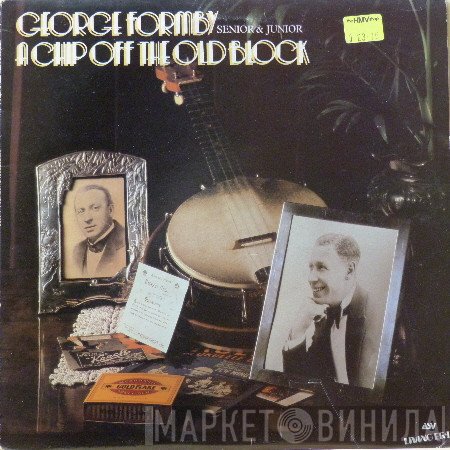 George Formby, George Formby  - A Chip Off The Old Block