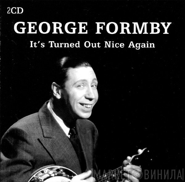 George Formby - It's Turned Out Nice Again