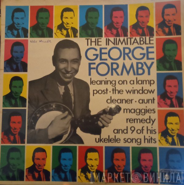 George Formby  - The Inimitable George Formby