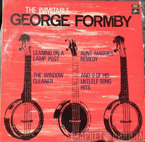 George Formby  - The Inimitable George Formby
