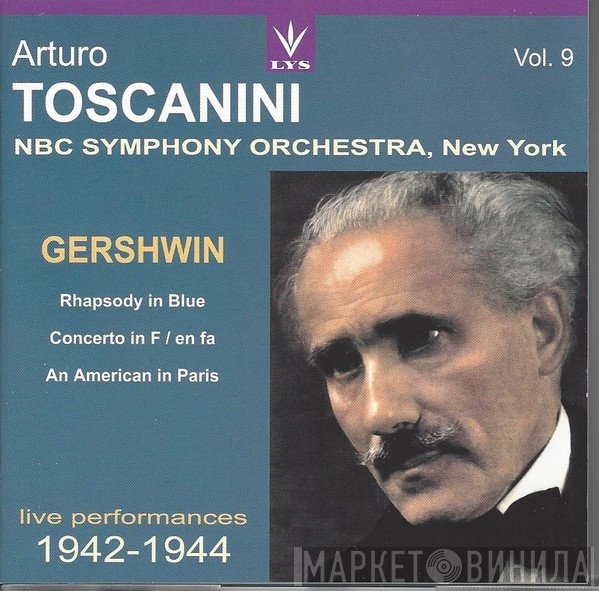 George Gershwin — Arturo Toscanini, NBC Symphony Orchestra  - Rhapsody In Blue | Concerto In F | An American In Paris
