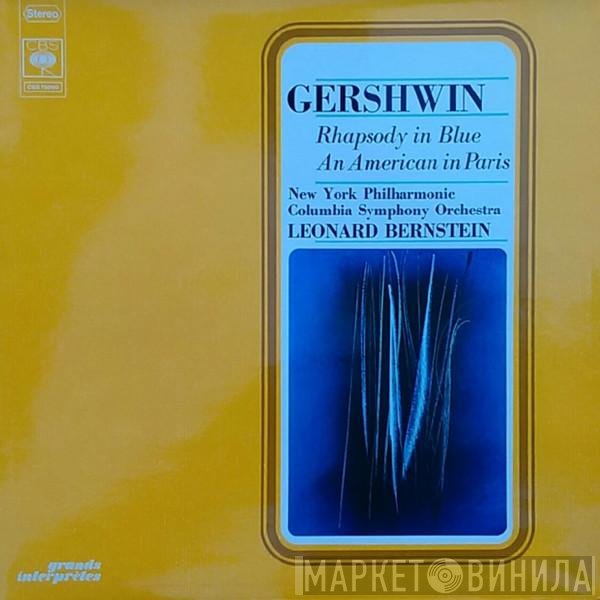 George Gershwin - Columbia Symphony Orchestra, The New York Philharmonic Orchestra, Leonard Bernstein  - Rhapsody In Blue / An American In Paris