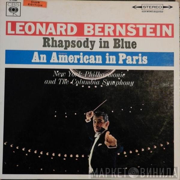 George Gershwin - Leonard Bernstein, The New York Philharmonic Orchestra, Columbia Symphony Orchestra  - Rhapsody In Blue / An American In Paris