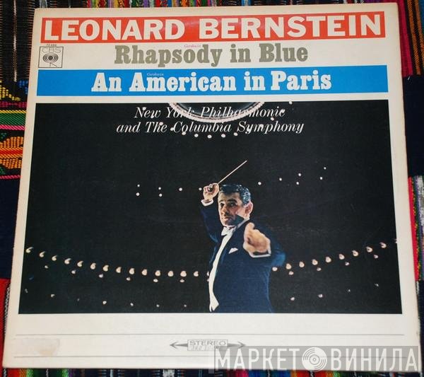 George Gershwin - Leonard Bernstein, The New York Philharmonic Orchestra, Columbia Symphony Orchestra  - Rhapsody In Blue / An American In Paris