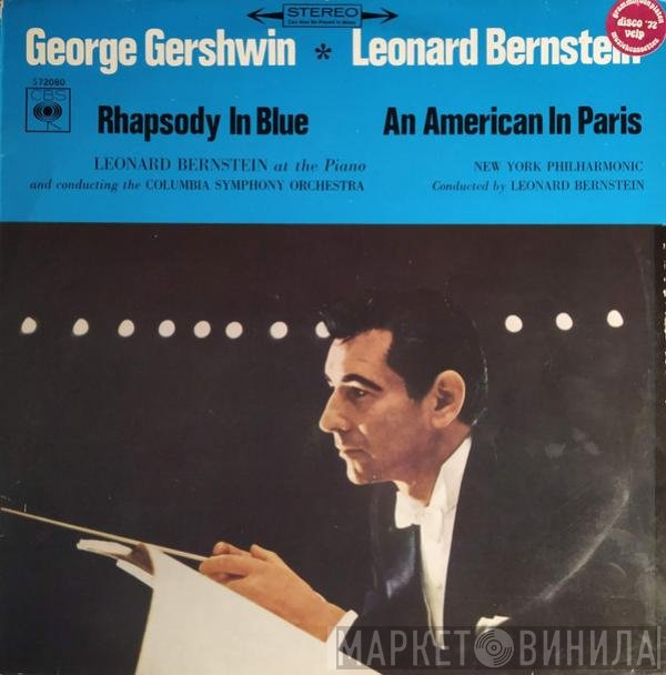 George Gershwin - Leonard Bernstein, The New York Philharmonic Orchestra  - Rhapsody In Blue / An American In Paris