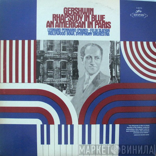 George Gershwin - Leonard Pennario - Felix Slatkin And The Hollywood Bowl Symphony Orchestra  - Rhapsody In Blue / An American In Paris