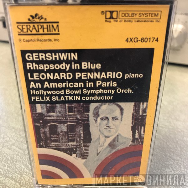 George Gershwin - Leonard Pennario - Felix Slatkin And The Hollywood Bowl Symphony Orchestra  - Rhapsody In Blue / An American In Paris