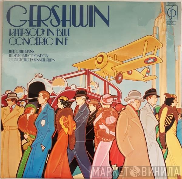 George Gershwin / Malcolm Binns, The Sinfonia Of London Conducted By Kenneth Alwyn  - Rhapsody In Blue / Concerto In F