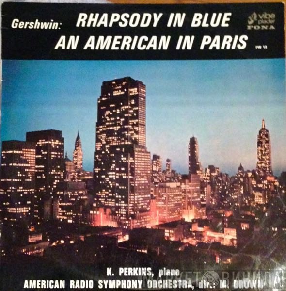 George Gershwin - Malcolm Brown , Kenneth Perkins , American Radio Symphony Orchestra  - Rhapsody In Blue / An American In Paris