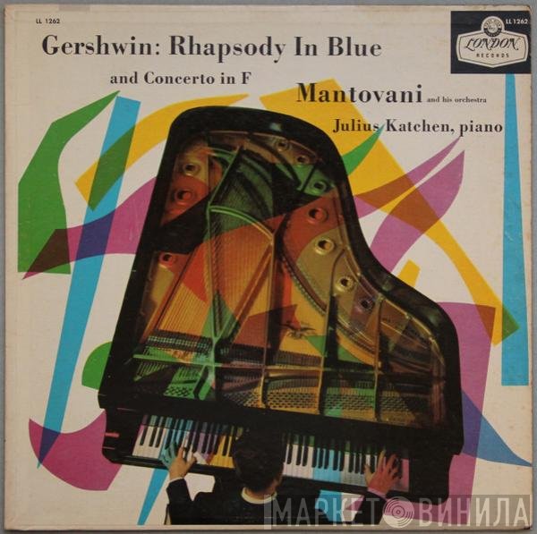 George Gershwin : Mantovani And His Orchestra Piano Julius Katchen  - Rhapsody In Blue And Concerto In F