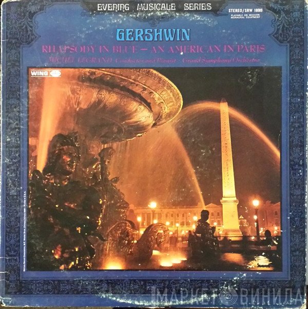 George Gershwin / Michel Legrand, Orchestre Symphonique Direction Michel Legrand  - Rhapsody In Blue / An American In Paris
