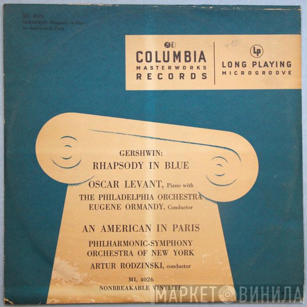 George Gershwin / Oscar Levant Piano, With Eugene Ormandy Conducting The Philadelphia Orchestra, Artur Rodzinski Conducting The New York Philharmonic Orchestra  - Rhapsody In Blue / An American In Paris