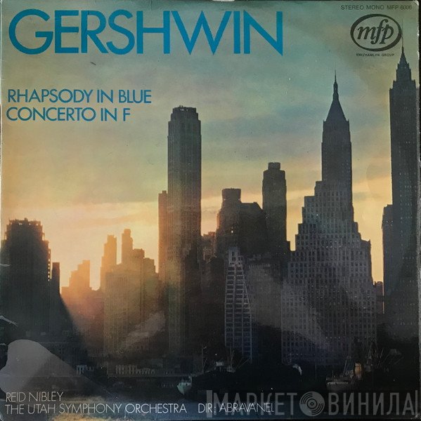 George Gershwin – Reid Nibley, Utah Symphony Orchestra, Maurice de Abravanel  - Rhapsody In Blue / Concerto In F