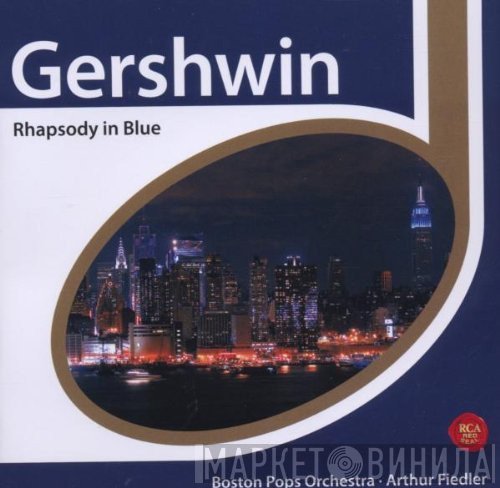 George Gershwin – The Boston Pops Orchestra · Arthur Fiedler  - Rhapsody In Blue