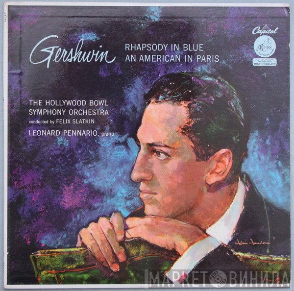 George Gershwin / The Hollywood Bowl Symphony Orchestra Conducted By Felix Slatkin, Leonard Pennario  - Rhapsody In Blue / An American In Paris