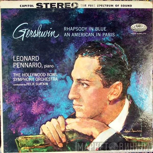 George Gershwin / The Hollywood Bowl Symphony Orchestra Conducted By Felix Slatkin, Leonard Pennario  - Rhapsody In Blue / An American In Paris