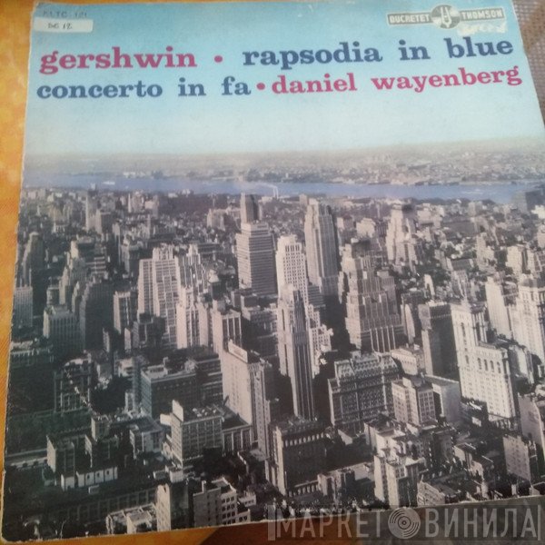 George Gershwin, Daniel Wayenberg  - Rapsodia In Blue / Concerto In Fa
