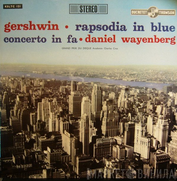 George Gershwin, Daniel Wayenberg  - Rapsodia In Blue / Concerto In Fa
