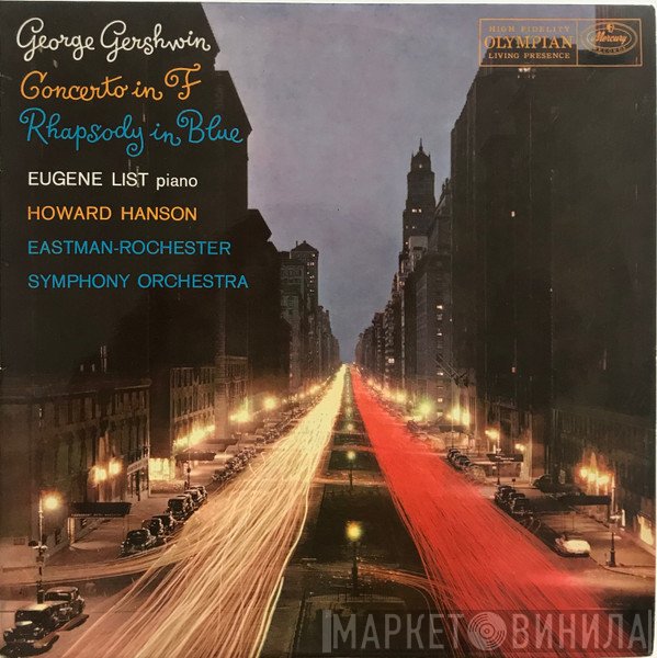 George Gershwin, Eugene List ; Eastman-Rochester Orchestra, Howard Hanson  - Concerto In F / Rhapsody In Blue