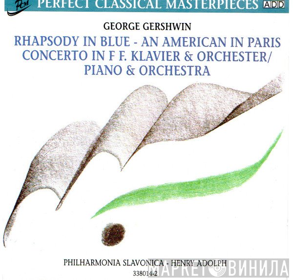 George Gershwin, Henry Adolph, Philharmonia Slavonica - Rhapsody In Blue - An American In Paris - Concerto In F F. Klavier & Orchester/Piano & Orchestra