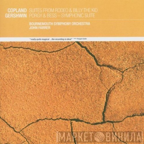 George Gershwin, John Farrar, Aaron Copland, Bournemouth Symphony Orchestra - Suites From Rodeo & Billy The Kid / Porgy & Bess - Symphonic Suite