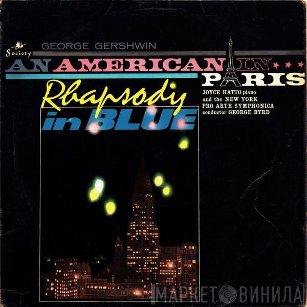 George Gershwin, Joyce Hatto, George Byrd, New York Pro Arte Symphonica - An American In Paris / Rhapsody In Blue