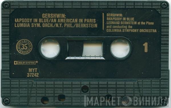 George Gershwin, Leonard Bernstein, Columbia Symphony Orchestra, The New York Philharmonic Orchestra  - Rhapsody In Blue / An American In Paris