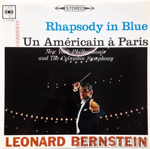 George Gershwin, Leonard Bernstein  - Rhapsody In Blue / An American In Paris
