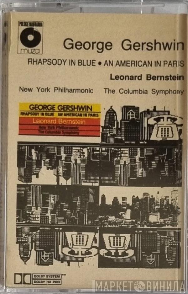 George Gershwin, Leonard Bernstein, The New York Philharmonic Orchestra, Columbia Symphony Orchestra  - Rhapsody In Blue / An American In Paris
