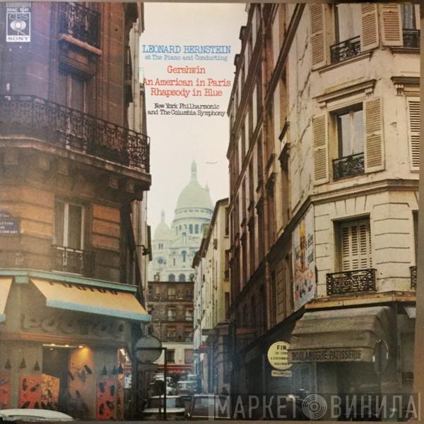 George Gershwin / Leonard Bernstein, The New York Philharmonic Orchestra And Columbia Symphony Orchestra  - An American In Paris, Rhapsody In Blue