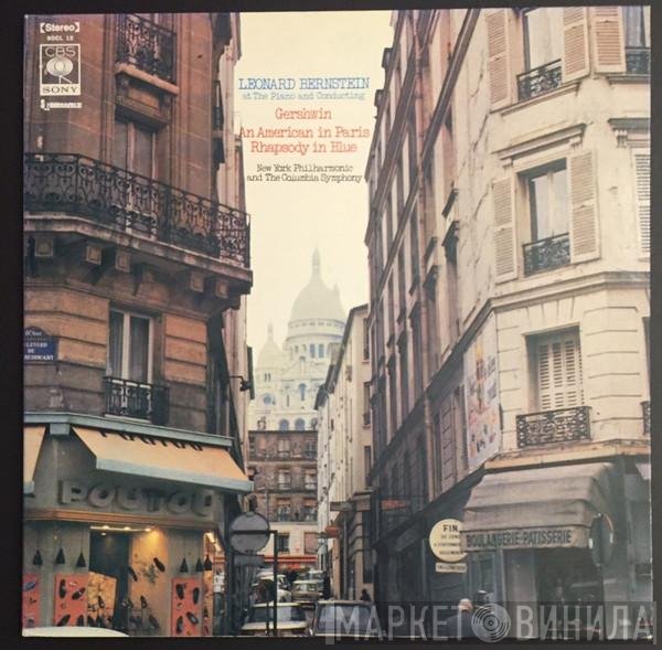 George Gershwin / Leonard Bernstein, The New York Philharmonic Orchestra, Columbia Symphony Orchestra  - An American In Paris, Rhapsody In Blue
