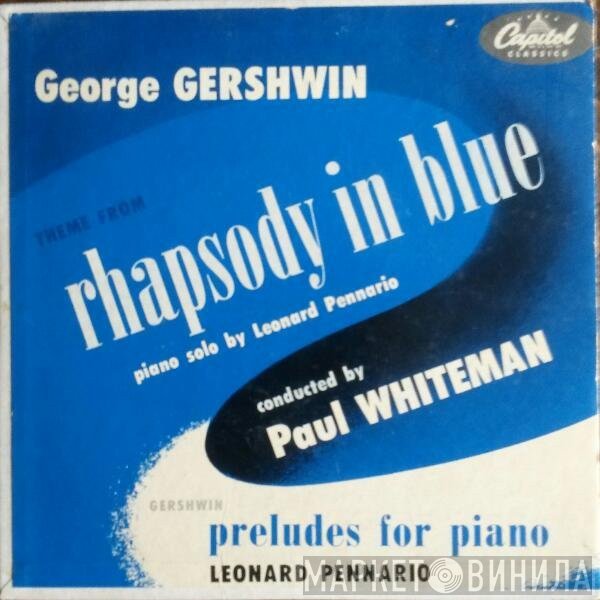 George Gershwin, Leonard Pennario, Paul Whiteman  - Theme From Rhapsody In Blue / Preludes For Piano
