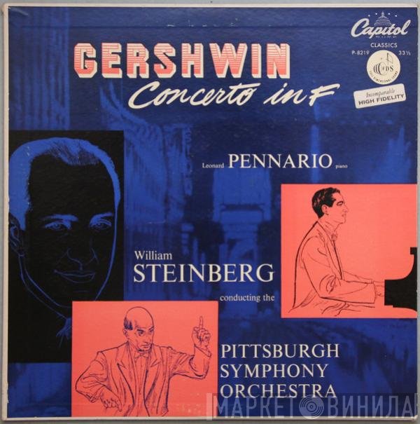 George Gershwin / Leonard Pennario, William Steinberg Conducting The The Pittsburgh Symphony Orchestra  - Gershwin: Concerto In F