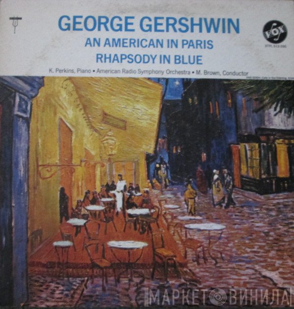 George Gershwin / Malcolm Brown , Kenneth Perkins , American Radio Symphony Orchestra  - An American In Paris; Rhapsody In Blue