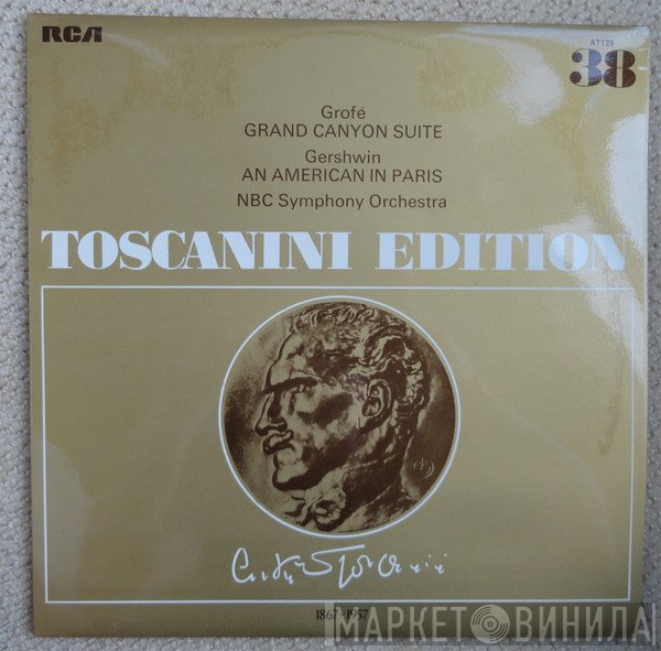 George Gershwin, NBC Symphony Orchestra, Ferde Grofé, Arturo Toscanini - Grofé: Grand Canyon Suite / Gershwin: An American In Paris
