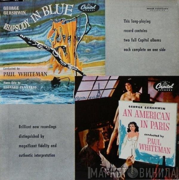 George Gershwin, Paul Whiteman, Leonard Pennario  - Rhapsody In Blue / An American In Paris